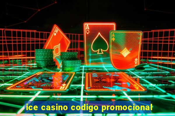 ice casino codigo promocional